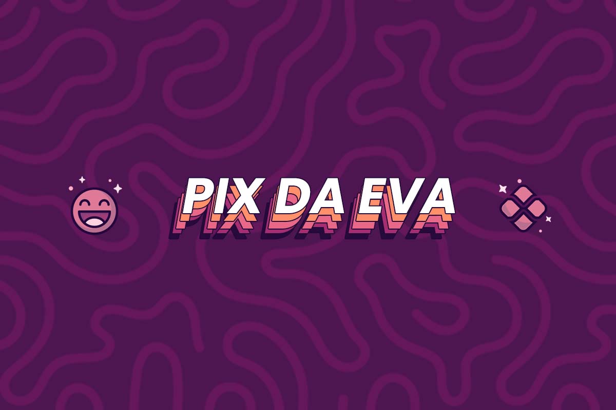 Fundo roxo com linhas desenhadas. Um rosto sorrindo, o símbolo do Pix e, entre eles, PIX DA EVA.