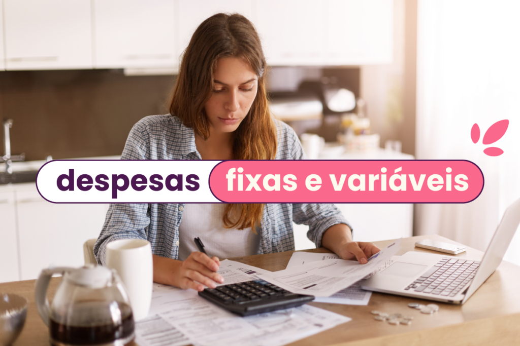 Mulher fazendo cálculos e utilizando um notebook. No título: despesas fixas e despesas variáveis.