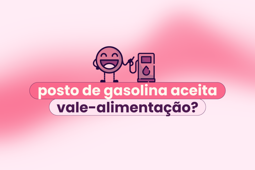Fundo rosa com o título "posto de gasolina aceita vale-alimentação?". Também pode ser entendido como: "posto de gasolina aceita vale-refeição, ou VA e VR?".