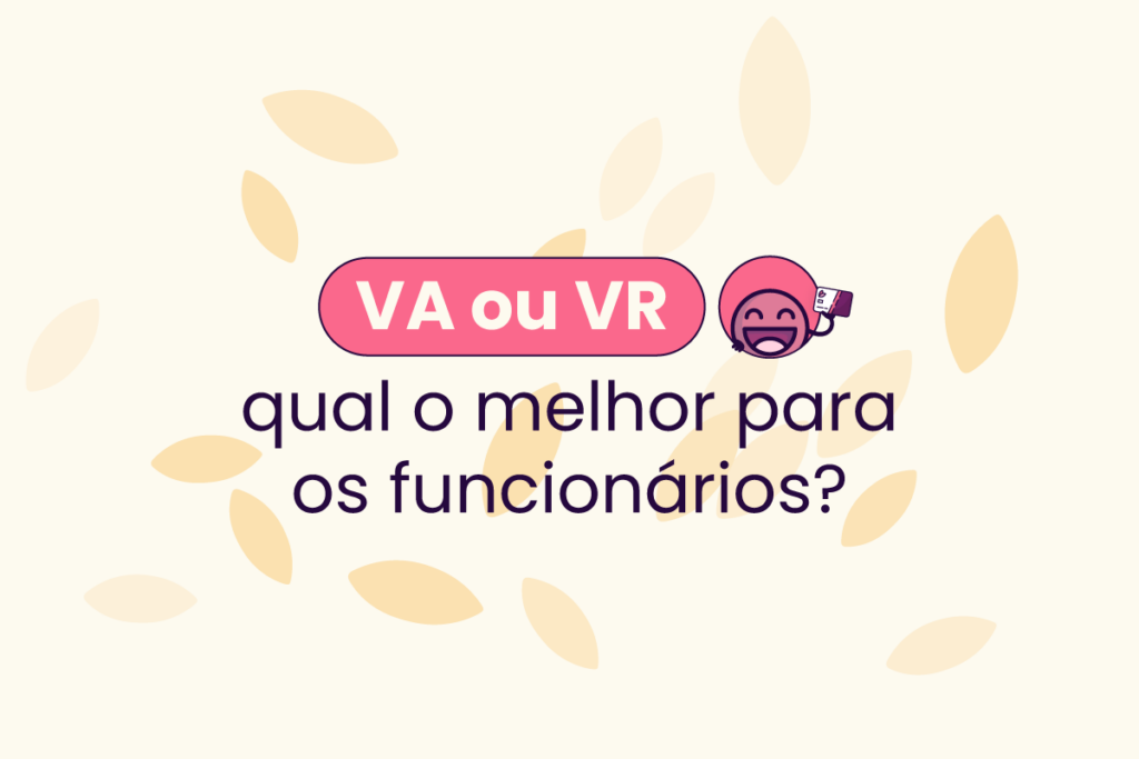'VA ou VR: qual o melhor para os funcionários?' é o título sobre um fundo amarelo com ícones de folhas em amarelo mais escuro.