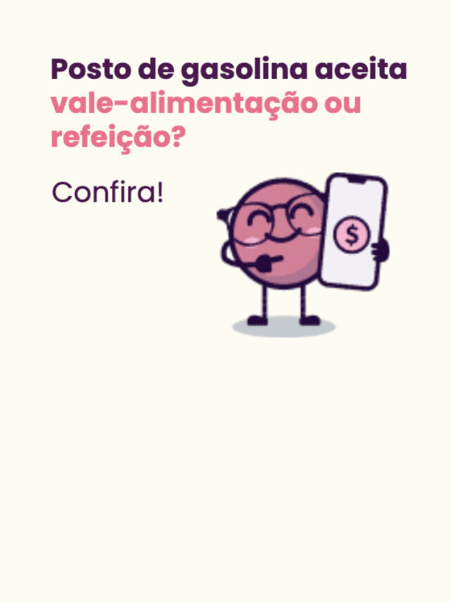 Posto de gasolina aceita vale-alimentação ou refeição? Confira!