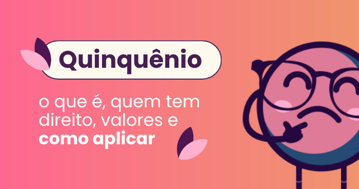 A imagem refere-se a um guia informativo sobre o Quinquênio, prometendo explicar o que é, quem tem direito, seus valores e como aplicar.