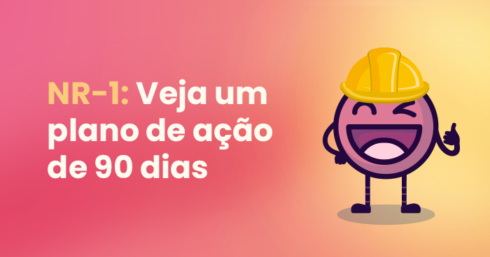 Plano de Ação de 90 Dias: Prepare sua empresa para a Nova NR-1