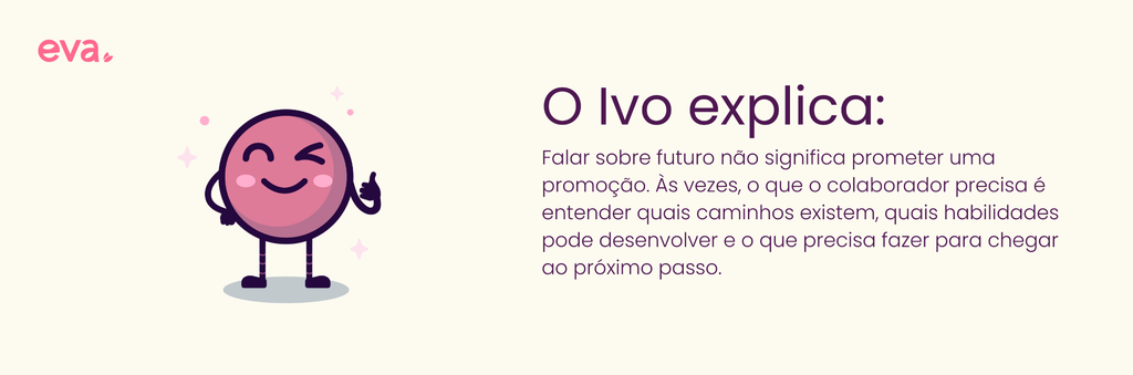 Texto informativo com a reflexão: "Falar sobre futuro não significa prometer uma promoção. Às vezes, o que o colaborador precisa é entender quais caminhos existem, quais habilidades pode desenvolver e o que precisa fazer para chegar ao próximo passo."