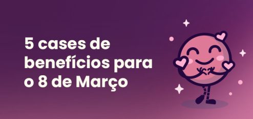 5 cases de benefícios para o 8 de Março