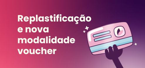 Replastificação e nova modalidade voucher