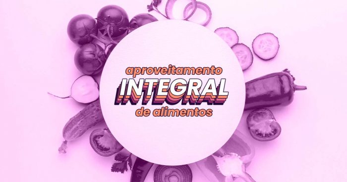 Verduras e legumes rodeando um círculo no centro da imagem. No centro do círculo está escrito "Aproveitamento integral de alimentos".